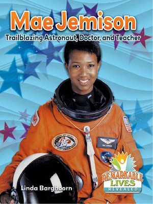 cover image of Mae Jemison: Trailblazing Astronaut, Doctor, and Teacher